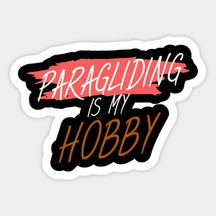 Paragliding is my hobby Sticker